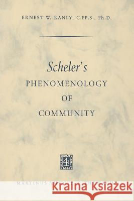 Scheler's Phenomenology of Community Ernest W. Ranly 9789401503105 Springer - książka