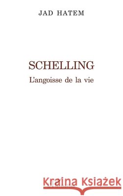 Schelling: L'angoisse de la vie Charbel El Amm                           9782296092426 Editions L'Harmattan - książka