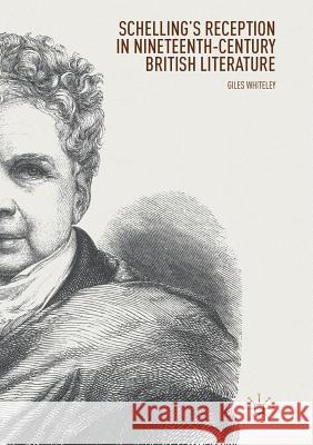 Schelling's Reception in Nineteenth-Century British Literature Giles Whiteley 9783030071134 Palgrave MacMillan - książka