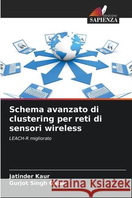 Schema avanzato di clustering per reti di sensori wireless Kaur, Jatinder, Gaba, Gurjot Singh 9786209333156 Edizioni Sapienza - książka