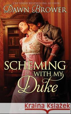 Scheming with My Duke Dawn Brower 9781983821318 Createspace Independent Publishing Platform - książka