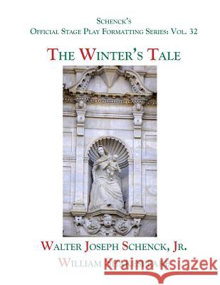 Schenck's Official Stage Play Formatting Series: Vol. 32 - The Winter's Tale William Shakespeare Jr. Walter Joseph Schenck 9781075923654 Independently Published - książka