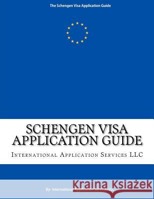Schengen Visa Application Guide: The DIY Schengen Visa Application Kit International Application Services 9780615726649 Schengen Visa Application Guide - książka