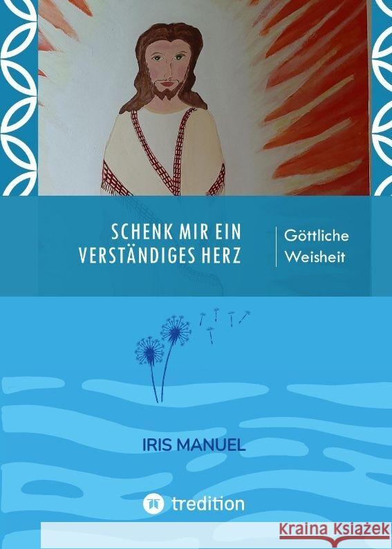 Schenk mir ein verständiges Herz Manuel, Iris 9783347930896 tredition - książka