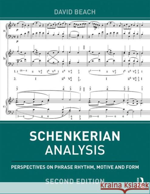 Schenkerian Analysis: Perspectives on Phrase Rhythm, Motive and Form David Beach 9781138319554 Routledge - książka