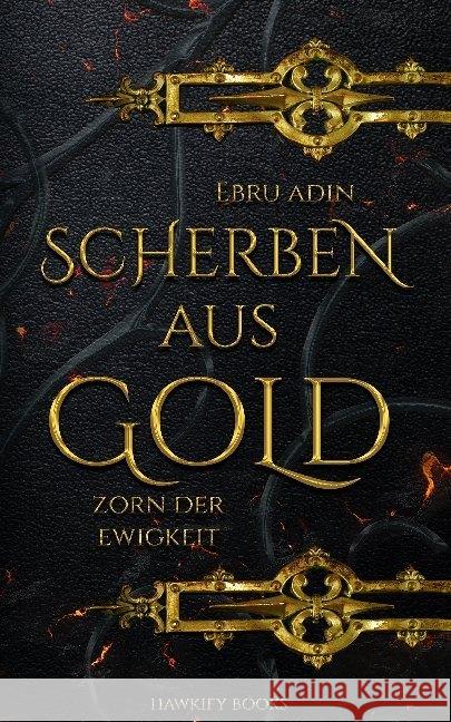 Scherben aus Gold - Zorn der Ewigkeit Adin, Ebru 9783947288564 Hawkify Books - książka