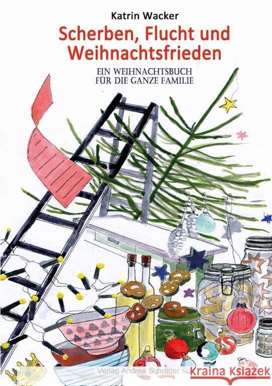 Scherben, Flucht und Weihnachtsfrieden Wacker, Katrin 9783986480424 Verlag Andrea Schröder - książka