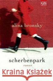 Scherbenpark : Roman Bronsky, Alina   9783462041507 Kiepenheuer & Witsch - książka