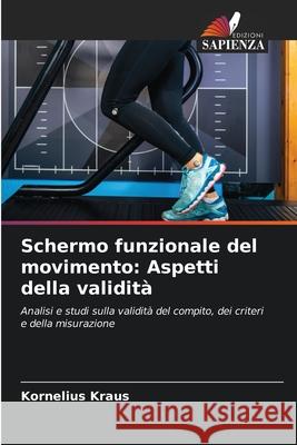 Schermo funzionale del movimento: Aspetti della validità Kraus, Kornelius 9786208906511 Edizioni Sapienza - książka