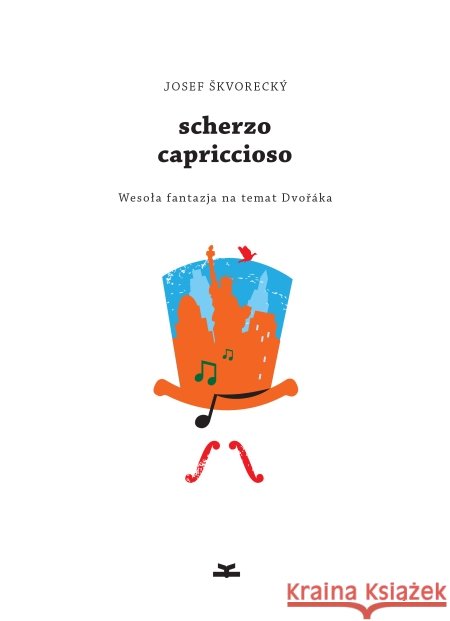 Scherzo capriccioso. Wesoła fantazja na temat Dvořáka Skvorecky Josef 9788364887307 Książkowe Klimaty - książka