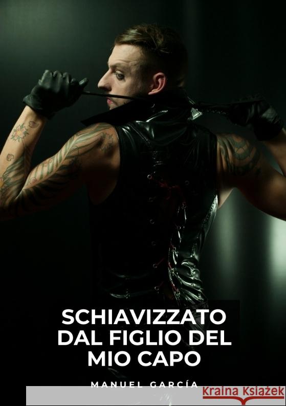 Schiavizzato dal Figlio del Mio Capo García, Manuel 9783384572288 Manuel García - książka