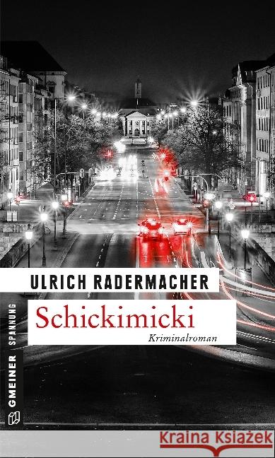 Schickimicki : Kommissar Alois Schöns 2. Fall. Kriminalroman Radermacher, Ulrich 9783839220412 Gmeiner - książka