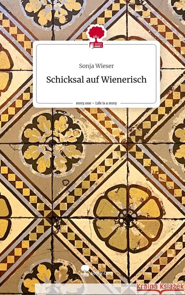 Schicksal auf                                       Wienerisch. Life is a Story - story.one Wieser, Sonja 9783710844706 story.one publishing - książka