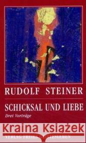 Schicksal und Liebe : Drei Vorträge. Mit e. Essay v. Jörg Ewertowski Steiner, Rudolf Lin, Jean-Claude  9783772517785 Freies Geistesleben - książka