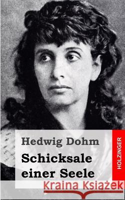 Schicksale einer Seele Dohm, Hedwig 9781482380378 Createspace - książka