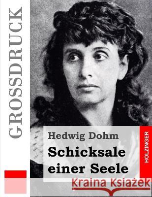 Schicksale einer Seele (Großdruck) Dohm, Hedwig 9781484039885 Createspace - książka