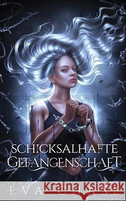 Schicksalhafte Gefangenschaft Eva Chase 9781998582792 Ink Spark Press - książka