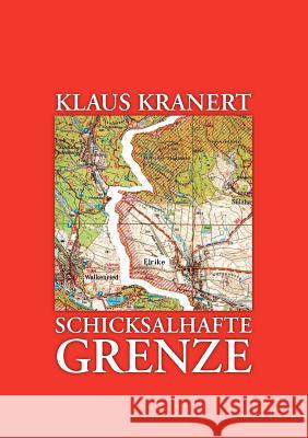 Schicksalhafte Grenze Klaus Kranert 9783833455322 Books on Demand - książka