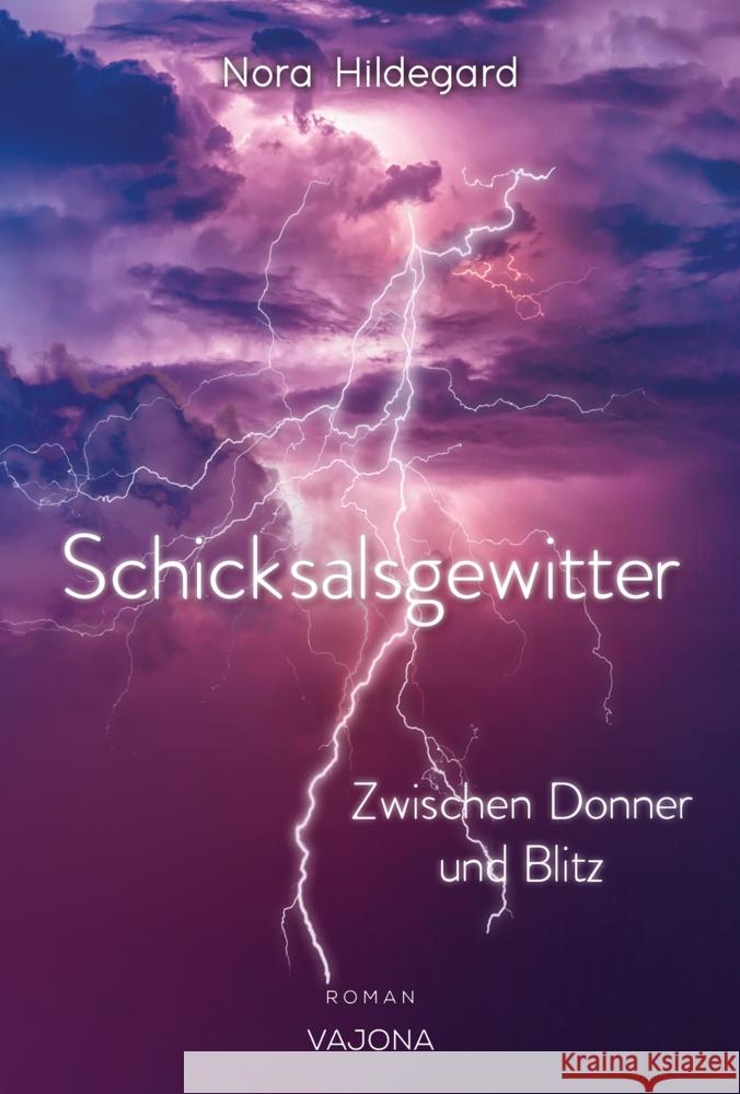 Schicksalsgewitter - Zwischen Donner und Blitz Hildegard, Nora 9783987181504 Vajona Verlag - książka