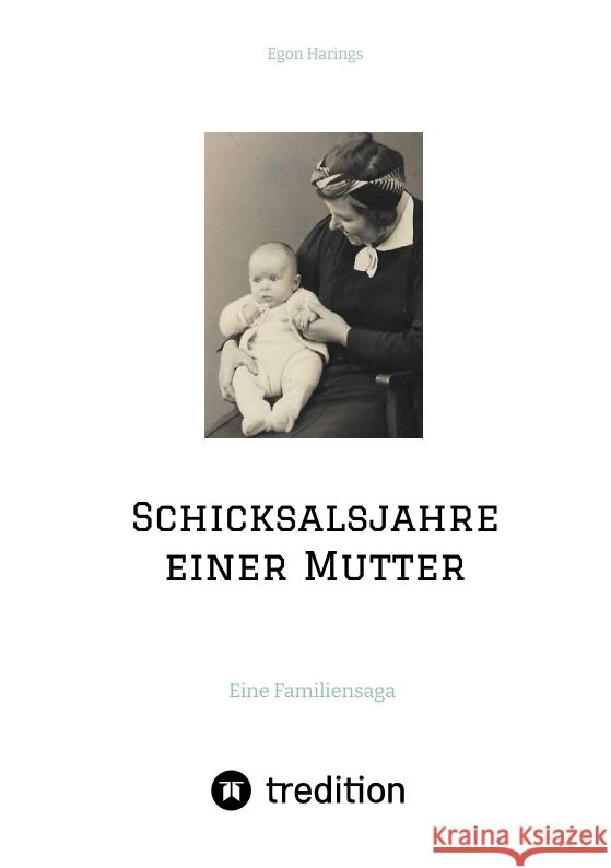 Schicksalsjahre einer Mutter Harings, Egon 9783347721920 tredition - książka