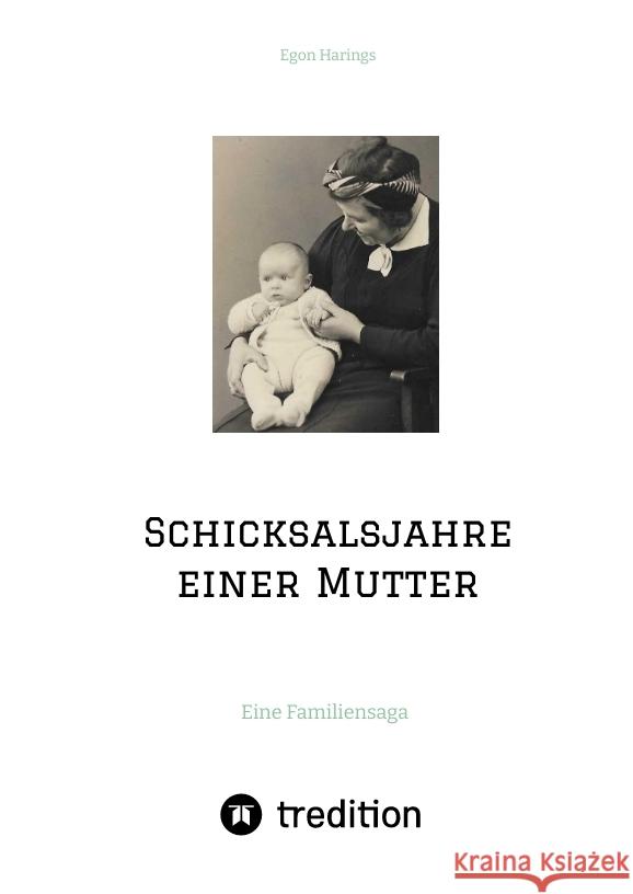 Schicksalsjahre einer Mutter Harings, Egon 9783347721944 tredition - książka