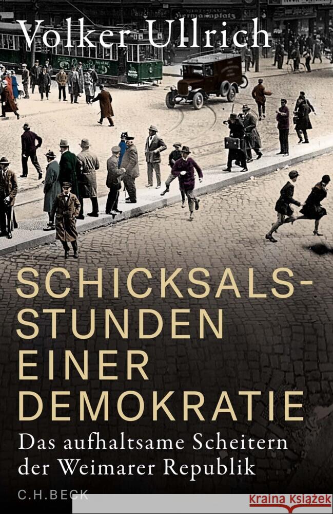 Schicksalsstunden einer Demokratie Ullrich, Volker 9783406821653 Beck - książka