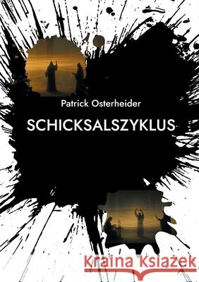 Schicksalszyklus Patrick Osterheider 9783695189663 Bod - Books on Demand - książka
