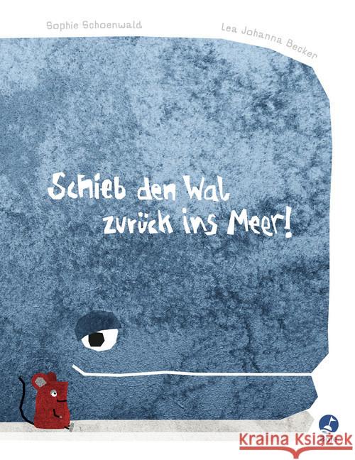 Schieb den Wal zurück ins Meer! Schoenwald, Sophie; Becker, Lea Johanna 9783414825209 Boje Verlag - książka