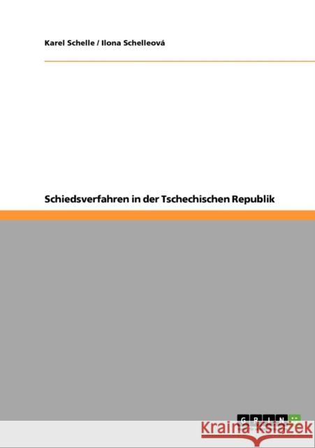 Schiedsverfahren in der Tschechischen Republik Karel Schelle Ilona Schelleov 9783640721931 Grin Verlag - książka