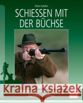 Schießen mit der Büchse : Waffen - Technik und Training - Sicheres Treffen Schäfer, Peter 9783275017911 Müller Rüschlikon - książka