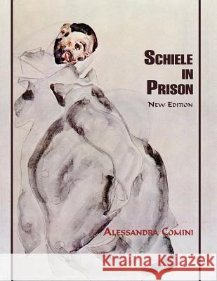 Schiele in Prison: New Edition Comini, Alessandra 9781632931641 Sunstone Press - książka