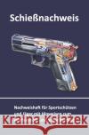 Schießnachweis Busche, André 9783940723239 Juristischer Fachverlag André Busche