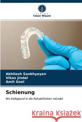 Schienung Akhilesh Sankhyayan Vikas Jindal Amit Goel 9786203697179 Verlag Unser Wissen - książka