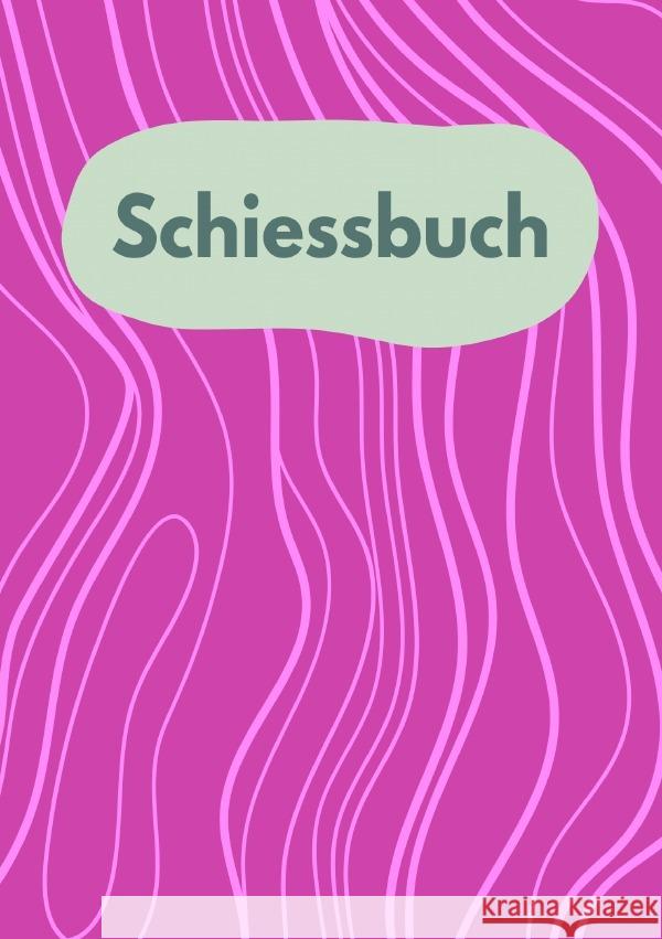 Schiessbuch- Schiessnachweise- Pink - Frauen Diary, Easy 9783758438608 epubli - książka