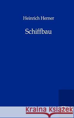 Schiffbau Herner, Heinrich 9783864440328 Salzwasser-Verlag - książka