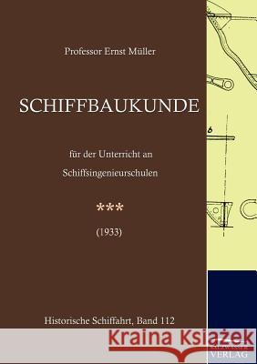 Schiffbaukunde Müller, Ernst   9783861951681 Salzwasser-Verlag im Europäischen Hochschulve - książka