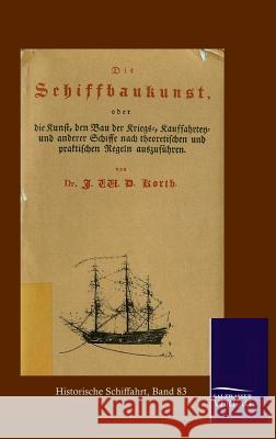 Schiffbaukunst Korth, J. W. D.    9783861950783 Salzwasser-Verlag im Europäischen Hochschulve - książka