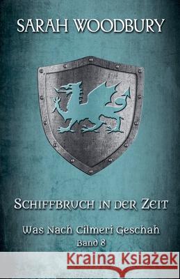 Schiffbruch in der Zeit Sarah Woodbury 9798223280781 Morgan-Stanwood Publishing Group - książka