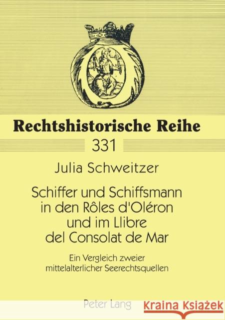 Schiffer und Schiffsmann in den Rôles d'Oléron und im Llibre del Consolat de Mar; Ein Vergleich zweier mittelalterlicher Seerechtsquellen Cordes, Albrecht 9783631552513 Lang, Peter, Gmbh, Internationaler Verlag Der - książka