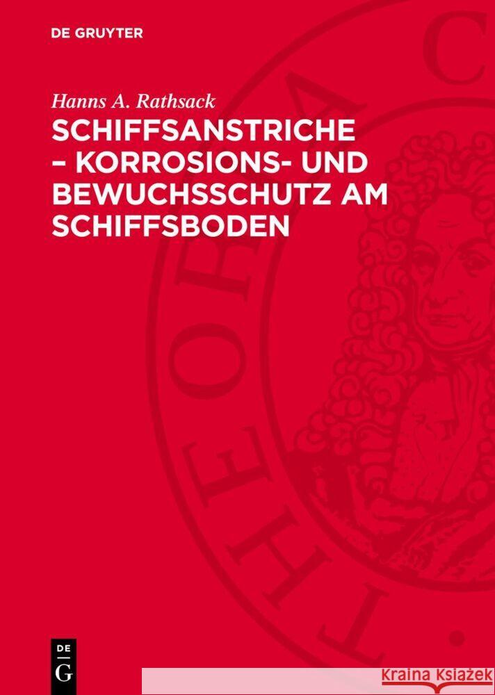 Schiffsanstriche – Korrosions- und Bewuchsschutz am Schiffsboden Hanns A. Rathsack 9783112765784 De Gruyter (JL) - książka