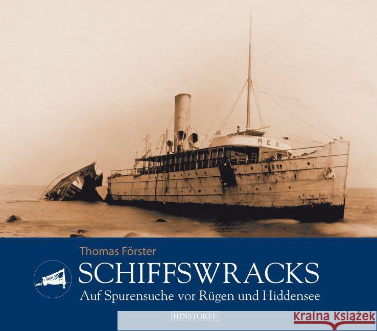 Schiffswracks : Auf Spurensuche vor Rügen und Hiddensee. Ungekürzte Ausgabe Förster, Thomas 9783356020618 Hinstorff - książka