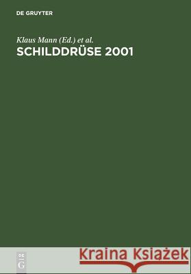 Schilddrüse 2001: Schilddrüse Und Autoimmunität. Henning-Symposium, 15. Konferenz Über Die Menschliche Schilddrüse Mann, Klaus 9783110174762 De Gruyter - książka