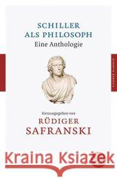 Schiller als Philosoph : Eine Anthologie Safranski, Rüdiger   9783596901814 Fischer (TB.), Frankfurt - książka