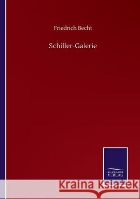 Schiller-Galerie Friedrich Becht 9783752507607 Salzwasser-Verlag Gmbh - książka