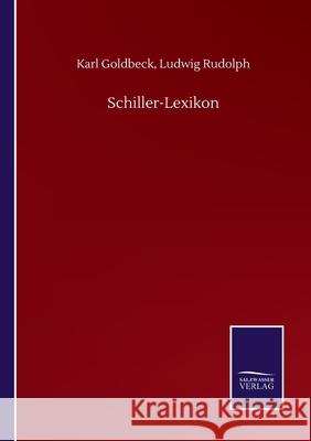 Schiller-Lexikon Karl Rudolph Ludwig Goldbeck 9783846058084 Salzwasser-Verlag Gmbh - książka