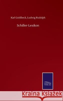 Schiller-Lexikon Karl Rudolph Ludwig Goldbeck 9783846058091 Salzwasser-Verlag Gmbh - książka