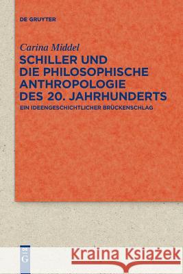 Schiller und die Philosophische Anthropologie des 20. Jahrhunderts Carina Middel 9783110652659 De Gruyter - książka