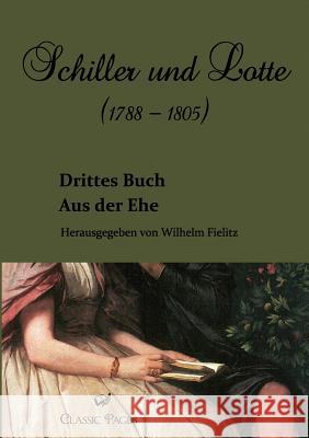 Schiller Und Lotte (1788 - 1805)  9783862670512 Europäischer Hochschulverlag - książka