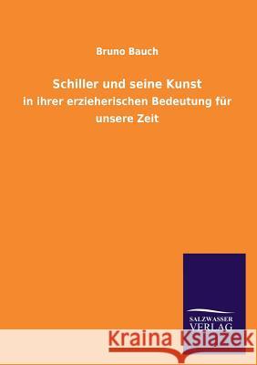 Schiller und seine Kunst Bauch, Bruno 9783846025567 Salzwasser-Verlag Gmbh - książka