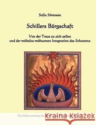 Schillers Bürgschaft: Von der Treue zu sich selbst und der mühelos-mühsamen Integration des Schattens Sörensen, Sofia 9783837056440 Books on Demand - książka